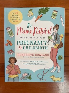 The Mama Natural Week by Week Guide to Pregnancy & Childbirth